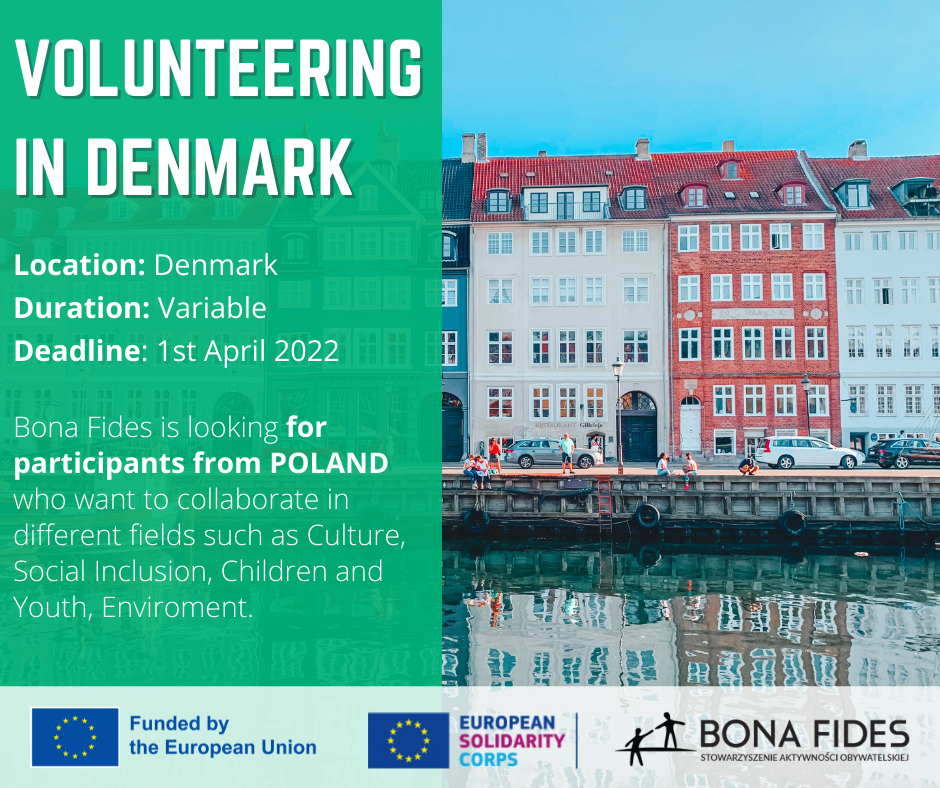 VOLUNTEERING IN DENMARK, Location: Denmark Duration: Variable Deadline: 1st April 2022, , Bona Fides is looking for participants from POLAND who want to collaborate in different fields such as Culture, Social Inclusion, Children and Youth, Enviroment.