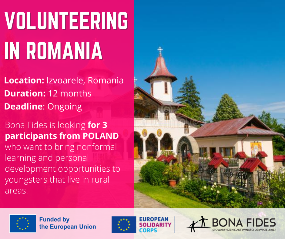 VOLUNTEERING IN ROMANIA, Location: Izvoarele, Romania Duration: 12 months Deadline: Ongoing,  Bona Fides is looking for 3 participants from POLAND who want to bring nonformal learning and personal development opportunities to youngsters that live in rural areas. 